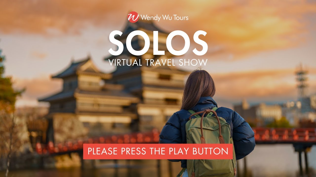 Solos Virtual Travel Show with Wendy Wu Tours