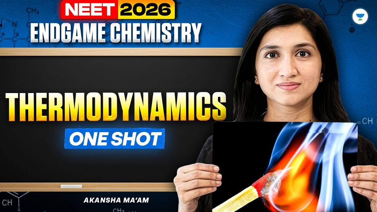 NEET 2026 Endgame Chemistry: Thermodynamics One Shot by Akansha Ma'am