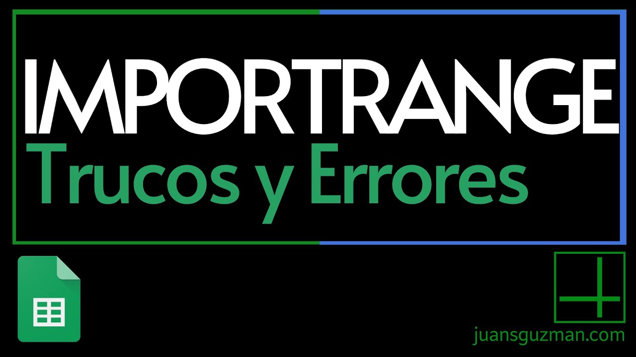 Trucos y Errores del IMPORTRANGE en Google Sheets