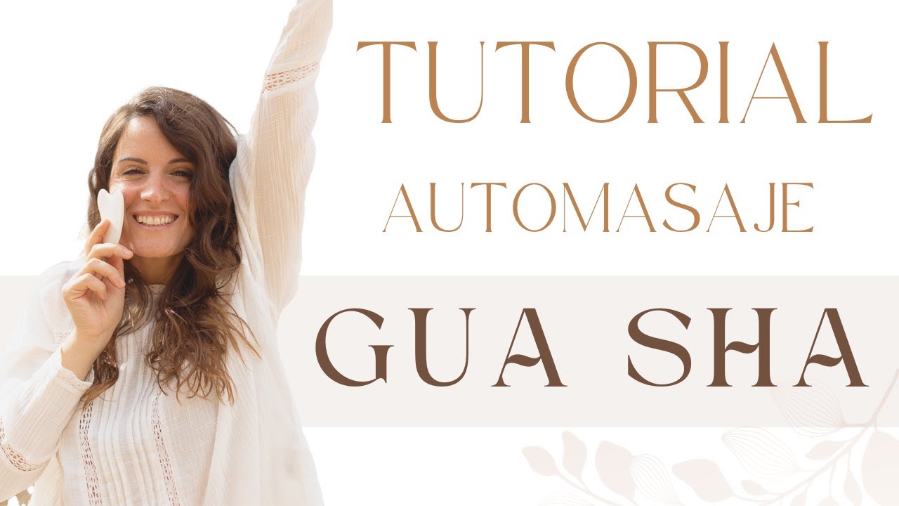 TUTORIAL - Aprende la técnica del AUTOMASAJE REAFIRMANTE con - GUA SHA
