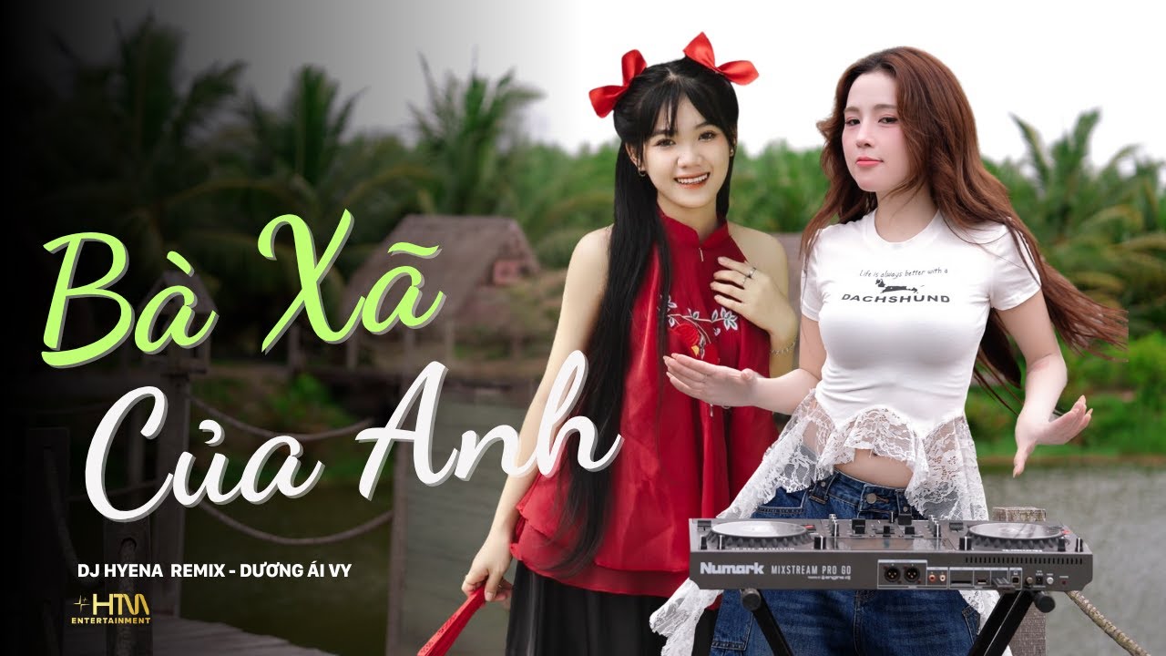 BÀ XÃ CỦA ANH REMIX | DJ HYENA | DƯƠNG ÁI VY | Em Hiền Ngoan Nhất Xóm ,Biết Giặt Đồ Nấu Cơm Remix