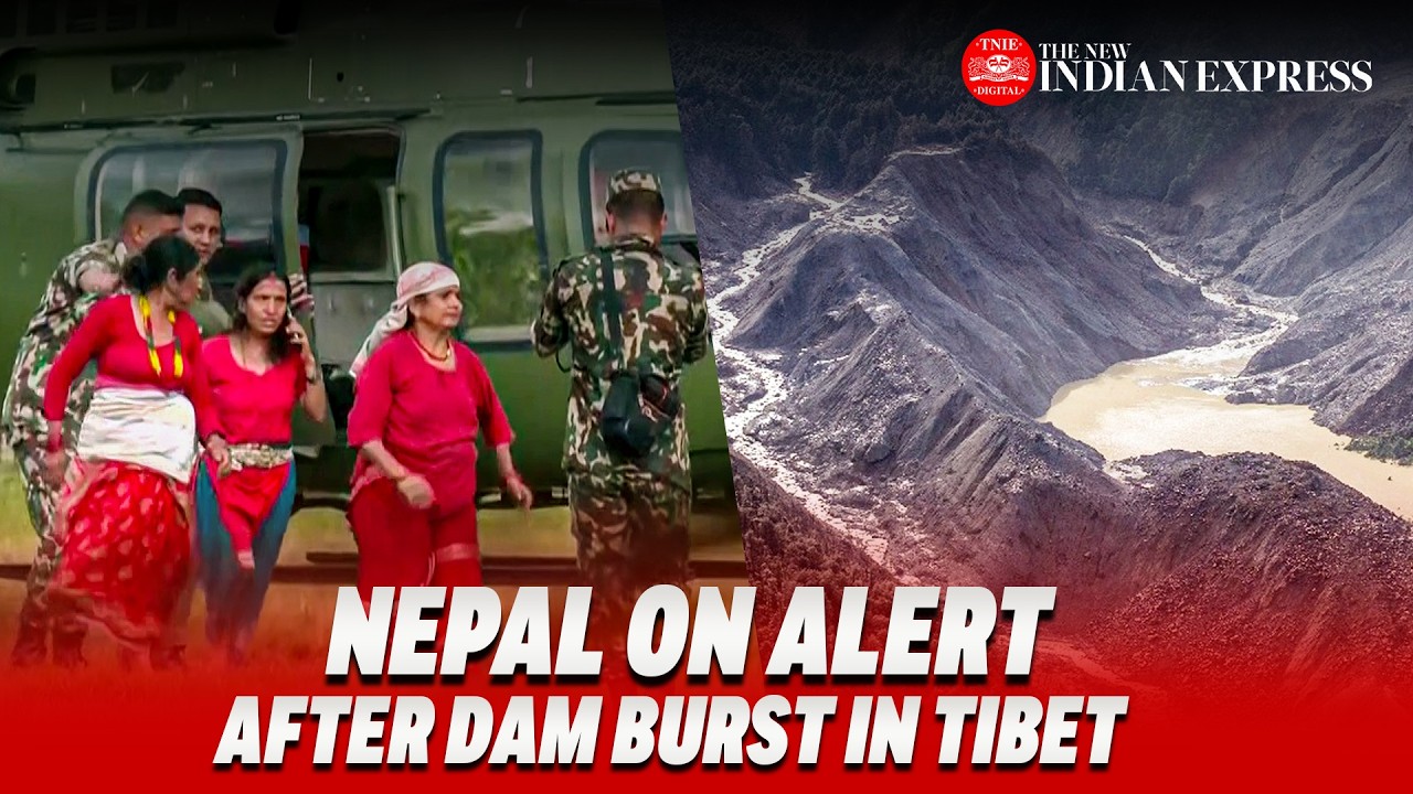Nepal issues evacuation warning after dam burst in Tibet, debris lake stops overflowing