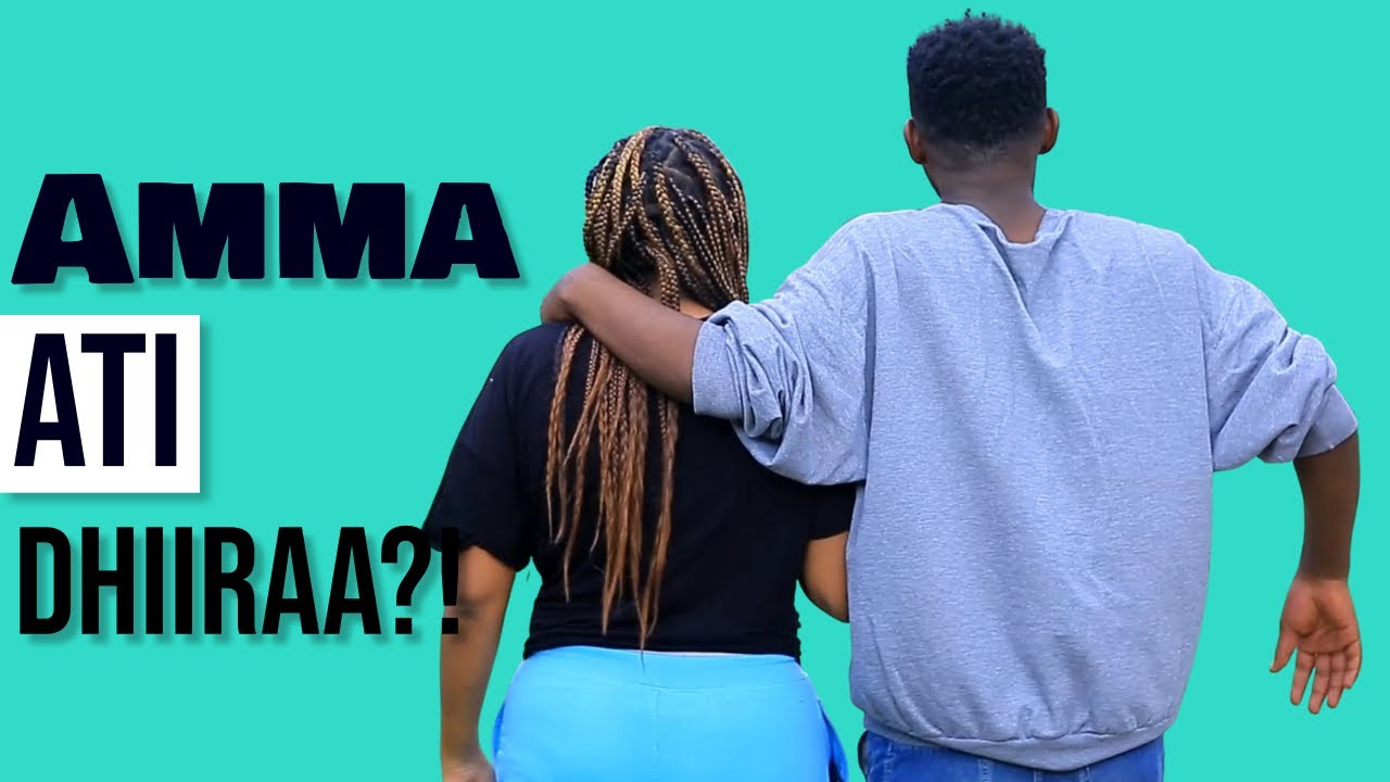 EGEREE COMEDY: AMMA ATI DHIIRAA?