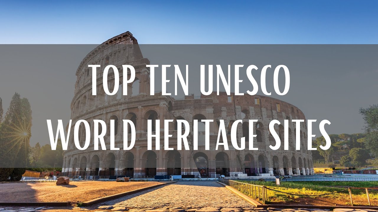Top 10 UNESCO World Heritage Sites (Travel Video)