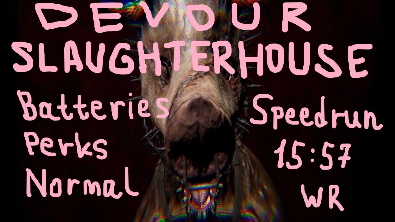 [OBSOLETED] DEVOUR: Slaughterhouse - Speedrun Normal Batteries/Perks in 15:57