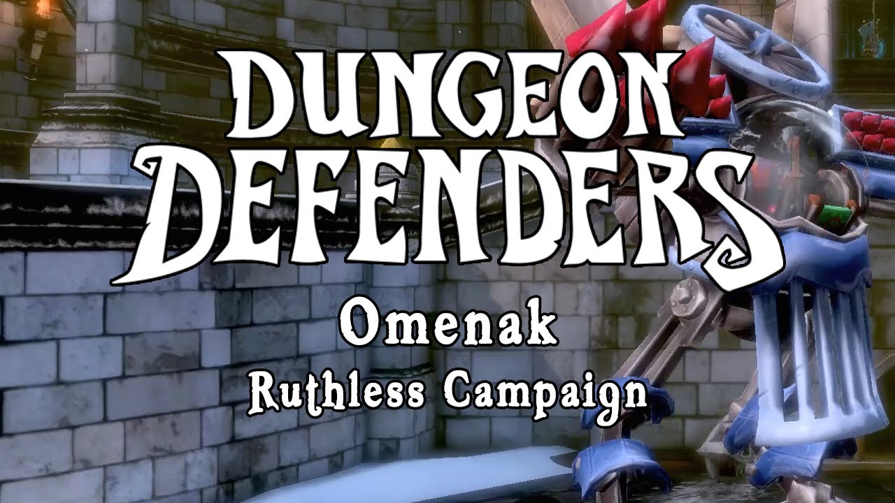 Dungeon Defenders - Omenak Ruthless Campaign