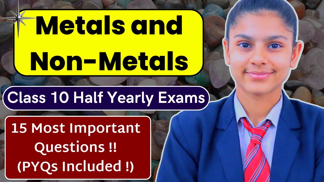 Metals and Non-Metals | 15 Most Important Questions !! ✅ | Class 10 Half-yearly exams 🔥