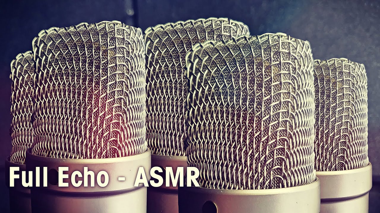 Full Echo! (ASMR)