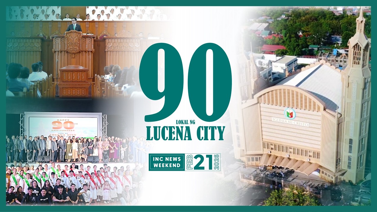 Iglesia Ni Cristo News Weekend | February 21, 2026 @ 6:00 PM PHT