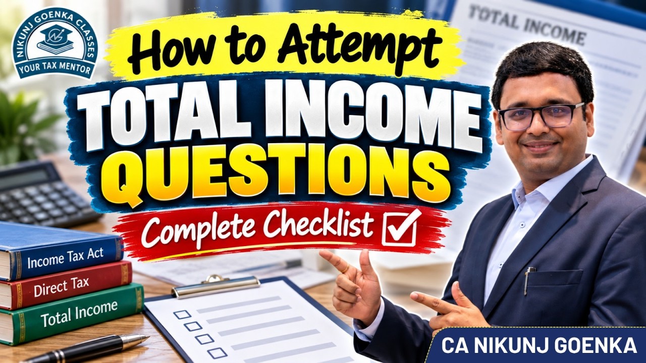 COMPLETE CHECKLIST TO SOLVE TOTAL INCOME QUESTIONS | CA NIKUNJ GOENKA
