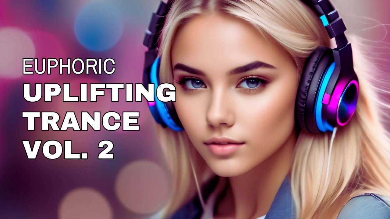 Euphoric Uplifting Trance Vol. 2 | Powerful Vocal Trance Journey