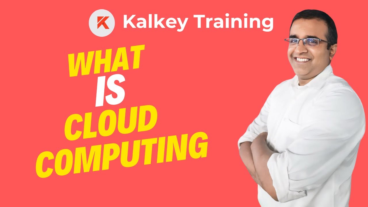 What is Cloud Computing? | Learn Cloud Computing  | kalkey Training