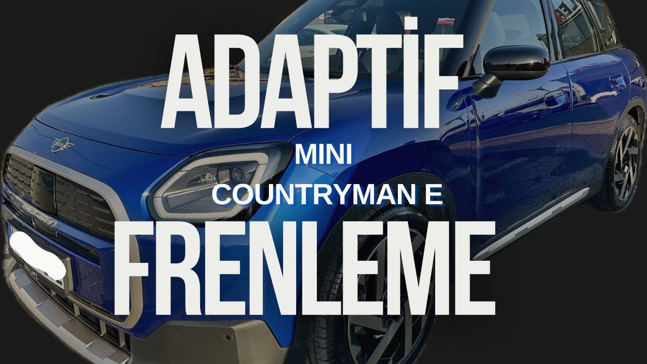 MINI COUNTRYMAN E ADAPTİF FRENLEME
