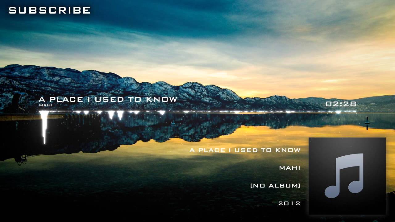 MaHi - A Place I Used To Know [Free Download | Unsigned]