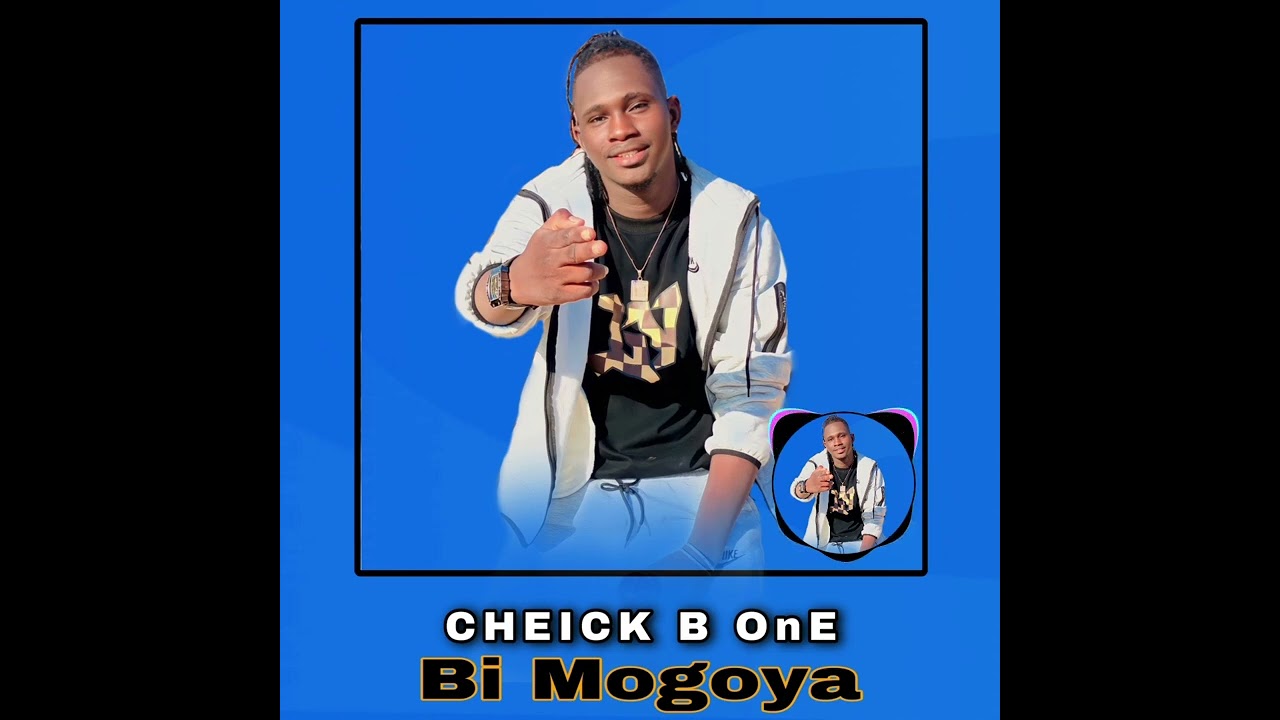 CHEICK B ONE_-_BI MOGOYA  2023.