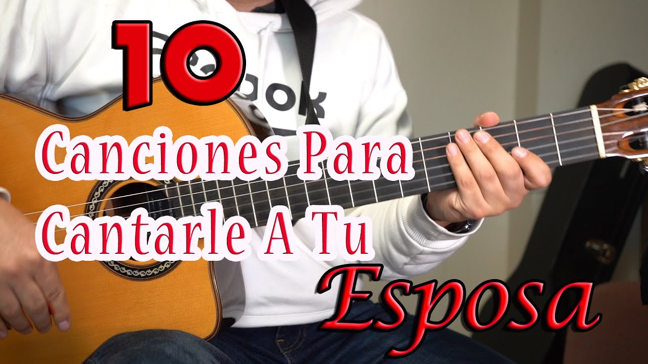 10 Canciones Para Cantarle A Tu Esposa