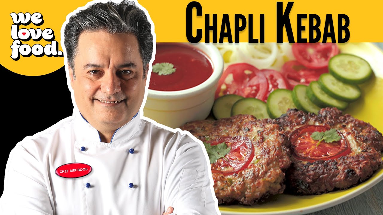 Chapli Kebab | Chef Mehboob | We Love Food