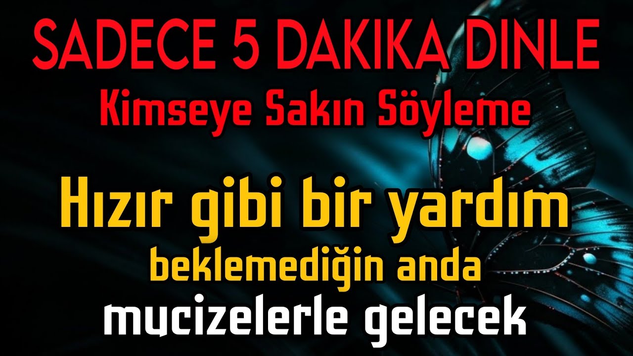 Hen&uuml;z &Ccedil;ok Az Kişi Biliyor!Hızır gibi gelen ilahi yardım&hellip;Sadece 5 dakika dinle.