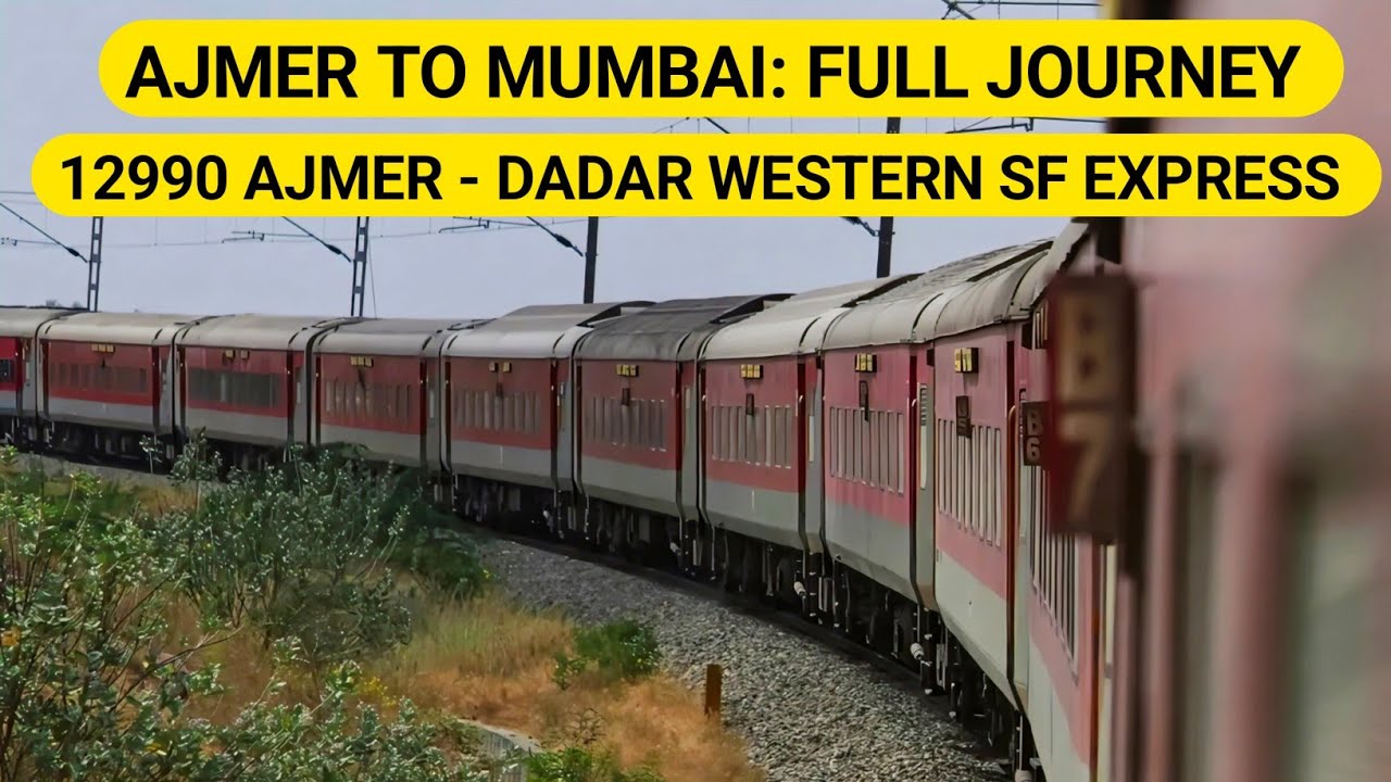 Ajmer To Mumbai : Full Journey : 12990 Ajmer - Dadar Western Superfast Express