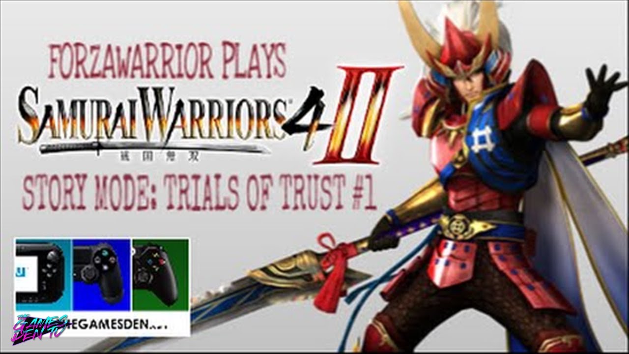 Let's Play Samurai Warriors 4 II Story Mode Trials of Trust Playthrough #01