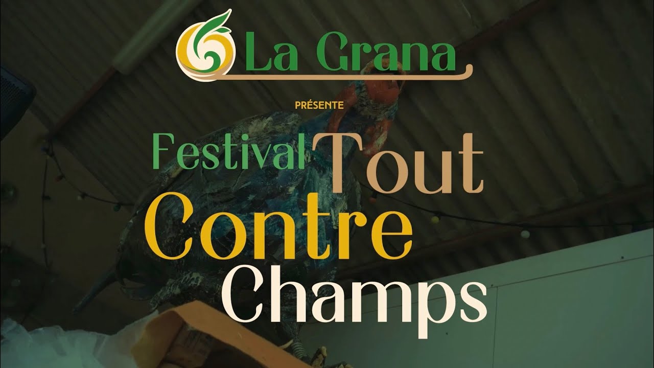 Tout Contre Champs - Edition 2025 / La Grana