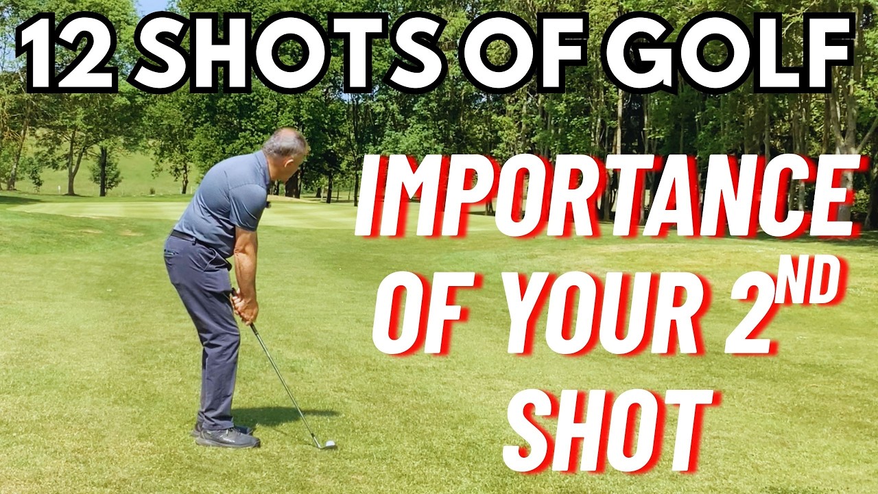 12 Shots Of Golf - The Importance Of YOUR 2nd Shot