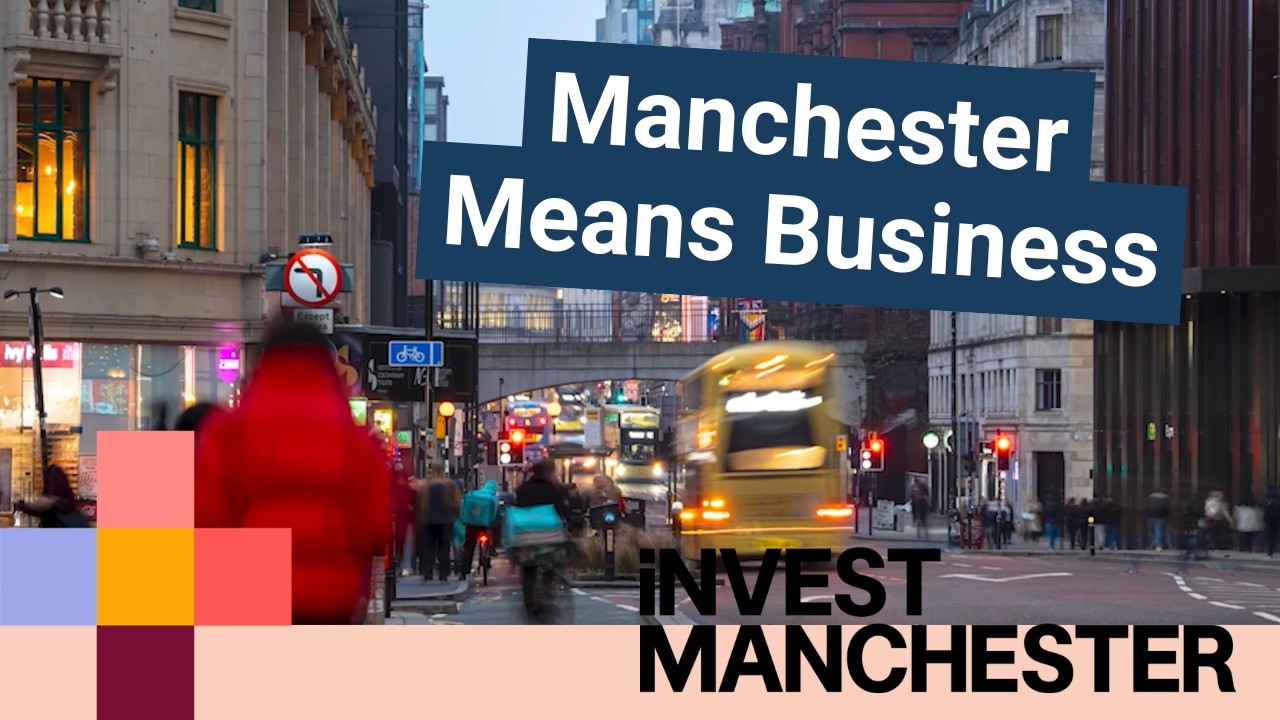 Choosing Manchester for Business Growth: Companies share their story