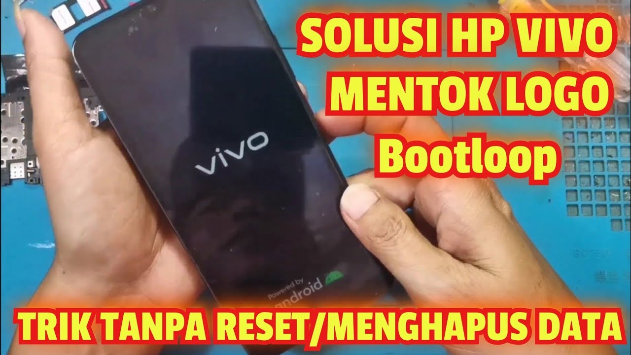 TRIK HP VIVO BOOTLOOP /MENTOK LOGO TANPA RESET ULANG
