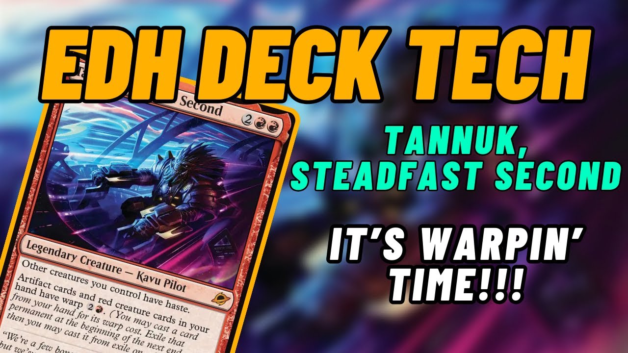 EDH Deck Tech - Tannuk, Steadfast Second - It's Warpin' Time!!!!