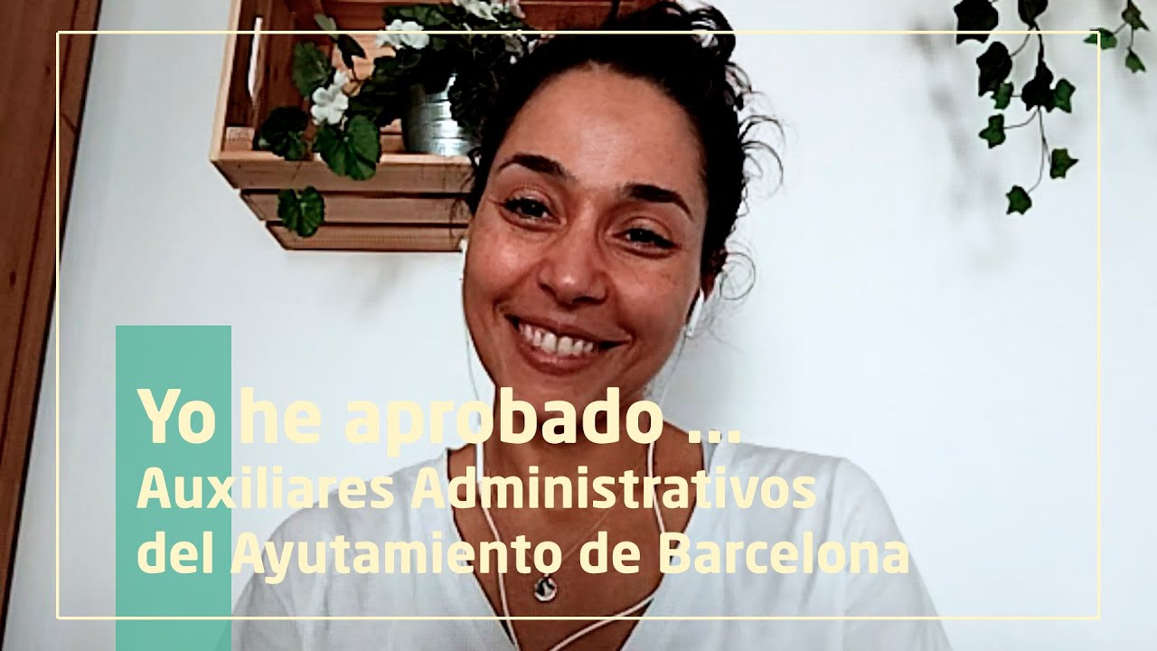 Yo he aprobado... Auxiliares del Ayuntamiento de Barcelona