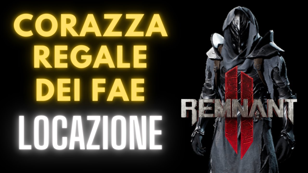 Remnant 2 | DOVE TROVARE SET CORAZZA REGALE DEI FAE