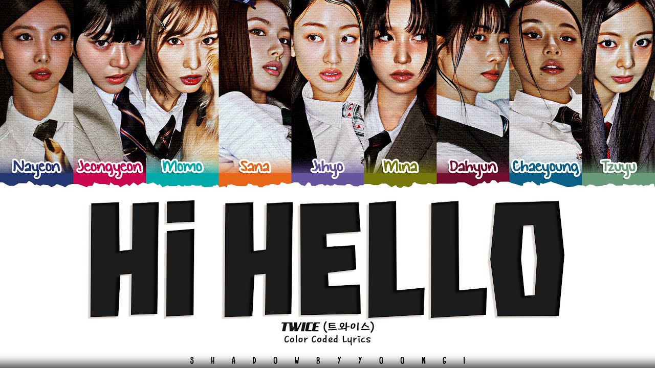 TWICE 'HI HELLO' Lyrics (트와이스 HI HELLO 가사) [Color Coded Han_Rom_Eng] | ShadowByYoongi
