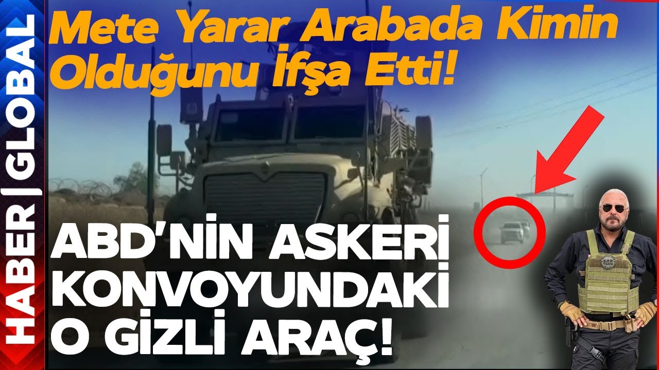 ABD'nin Suriye'deki Askeri Konvoyunda Esrarengiz Araç! Mete Yarar Deşifre Etti!