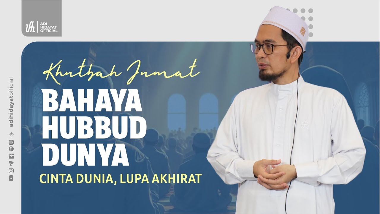 [LIVE] Khutbah Jum'at: Hubbud Dunya, Cinta Dunia Lupa Akhirat - Ustadz Adi Hidayat