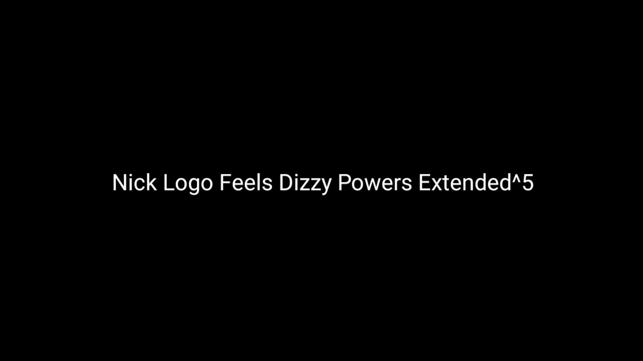 Nick Logo Feels Dizzy Powers Extended^5