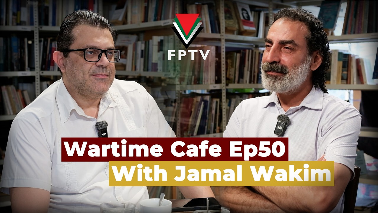 Wartime Cafe w Laith Marouf EP 50: Jamal Wakim &ldquo;78 Years Since Palestine's Nakbah, Trump in China&rdquo;