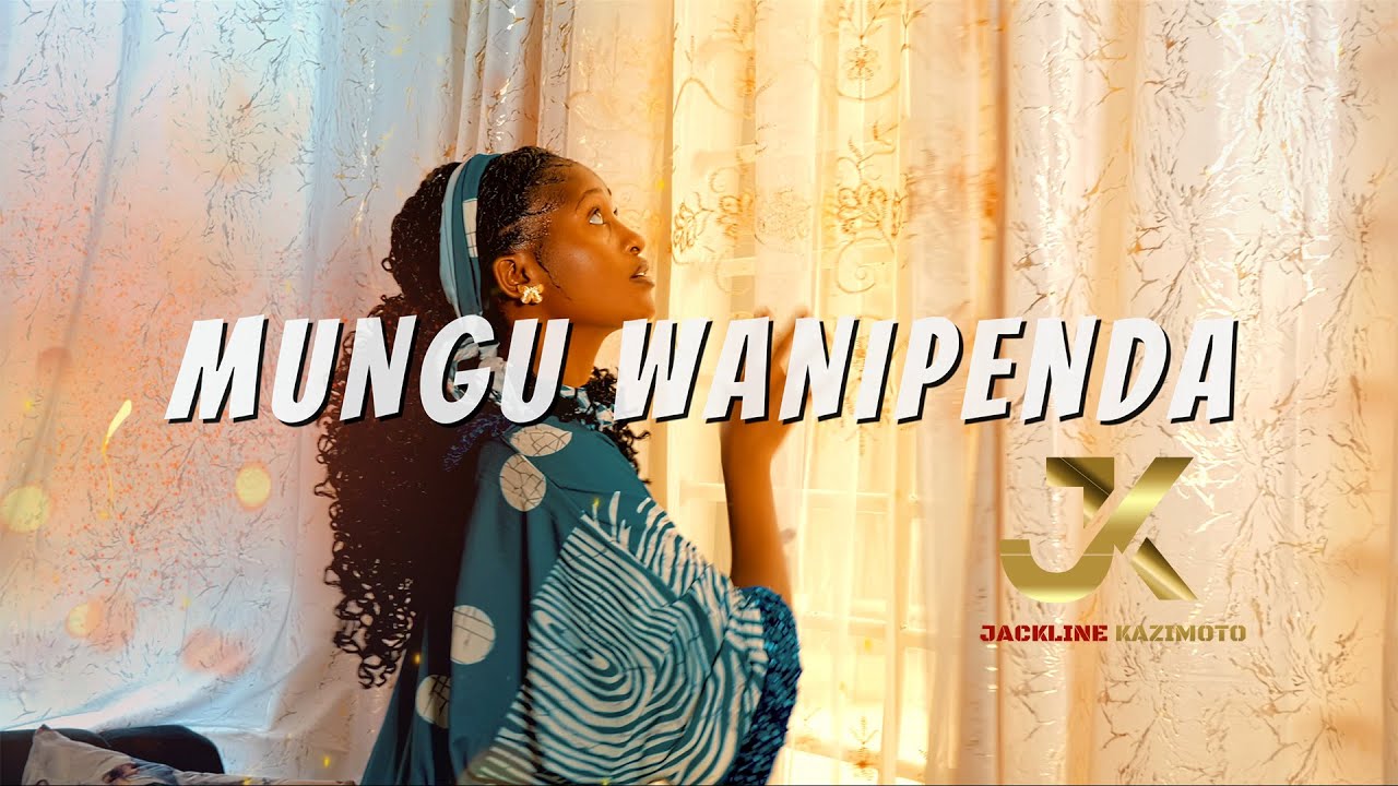 Jackline Kazimoto - Mungu wanipenda (Nakumbuka nilikotoka)