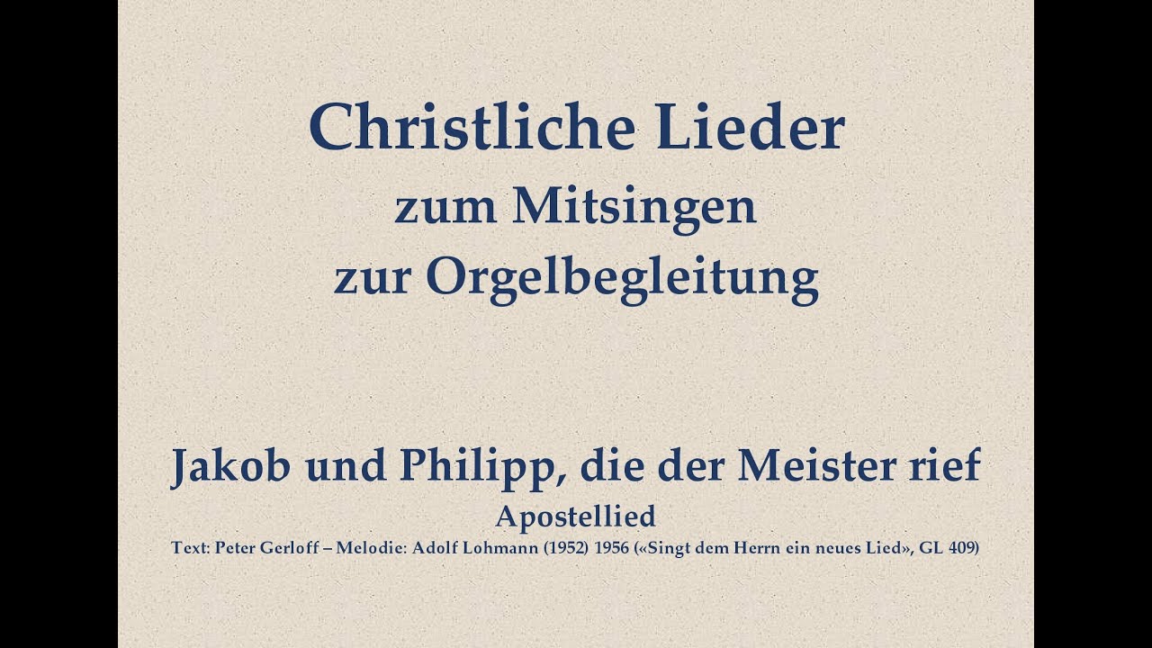 Jakob und Philipp, die der Meister rief – Apostellied zum Mitsingen mit Orgelbegleitung