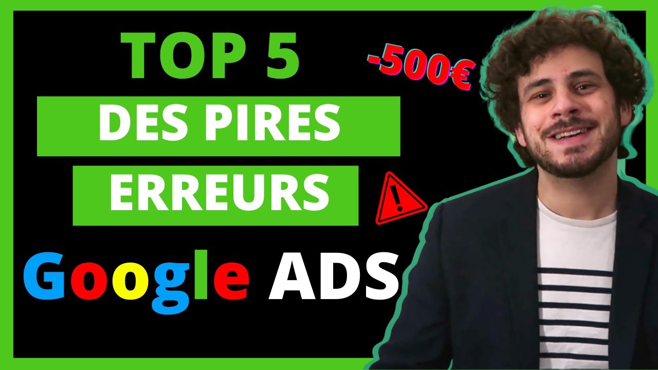 Les 5 erreurs de d&eacute;butants sur Google ADS