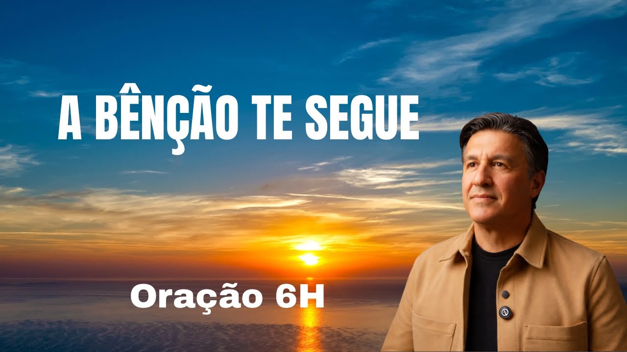 Oração da Manhã – Bendito Serás ao Entrar e ao Sair | Deuteronômio 28