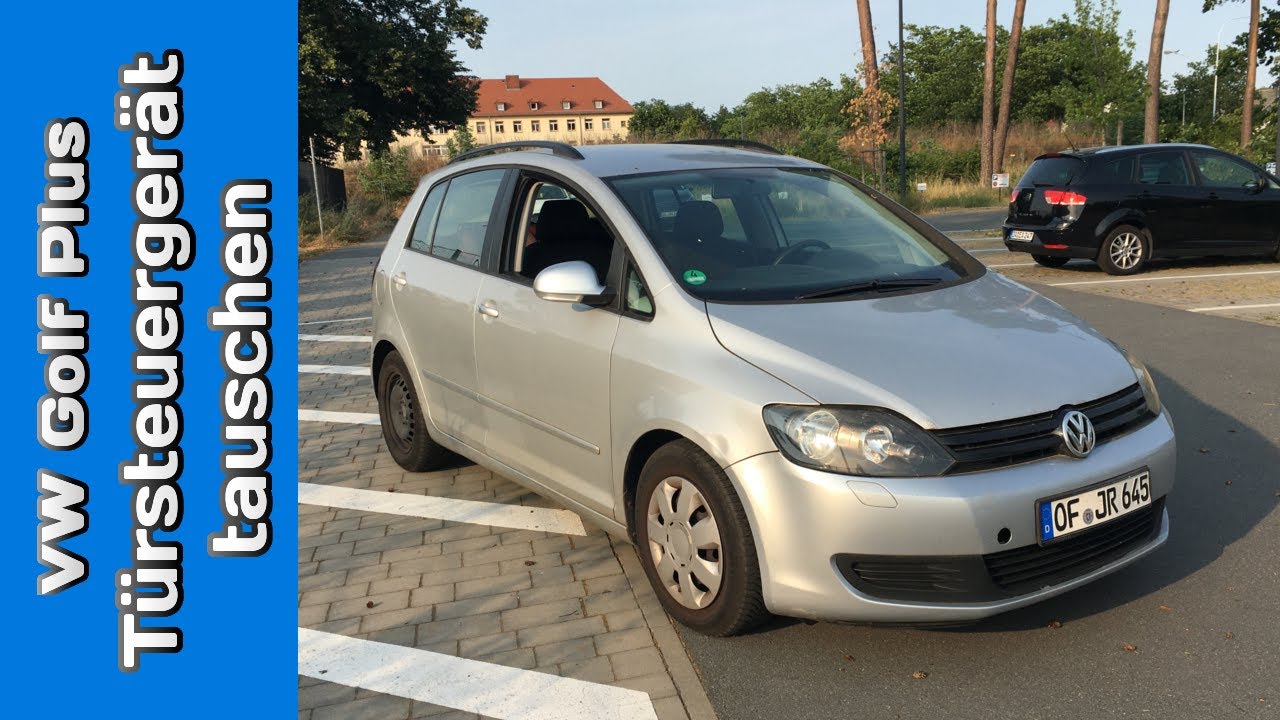 VW GOLF PLUS TÜRSTEUERGERÄT TAUSCHEN