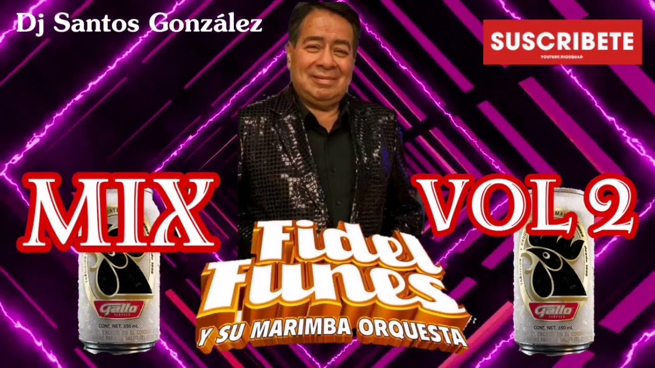 Fidel Funes Mix Vol 2 Dj Santos González, Flor de Capomo, Rosa, Canción Mixteca, Cañaguatera