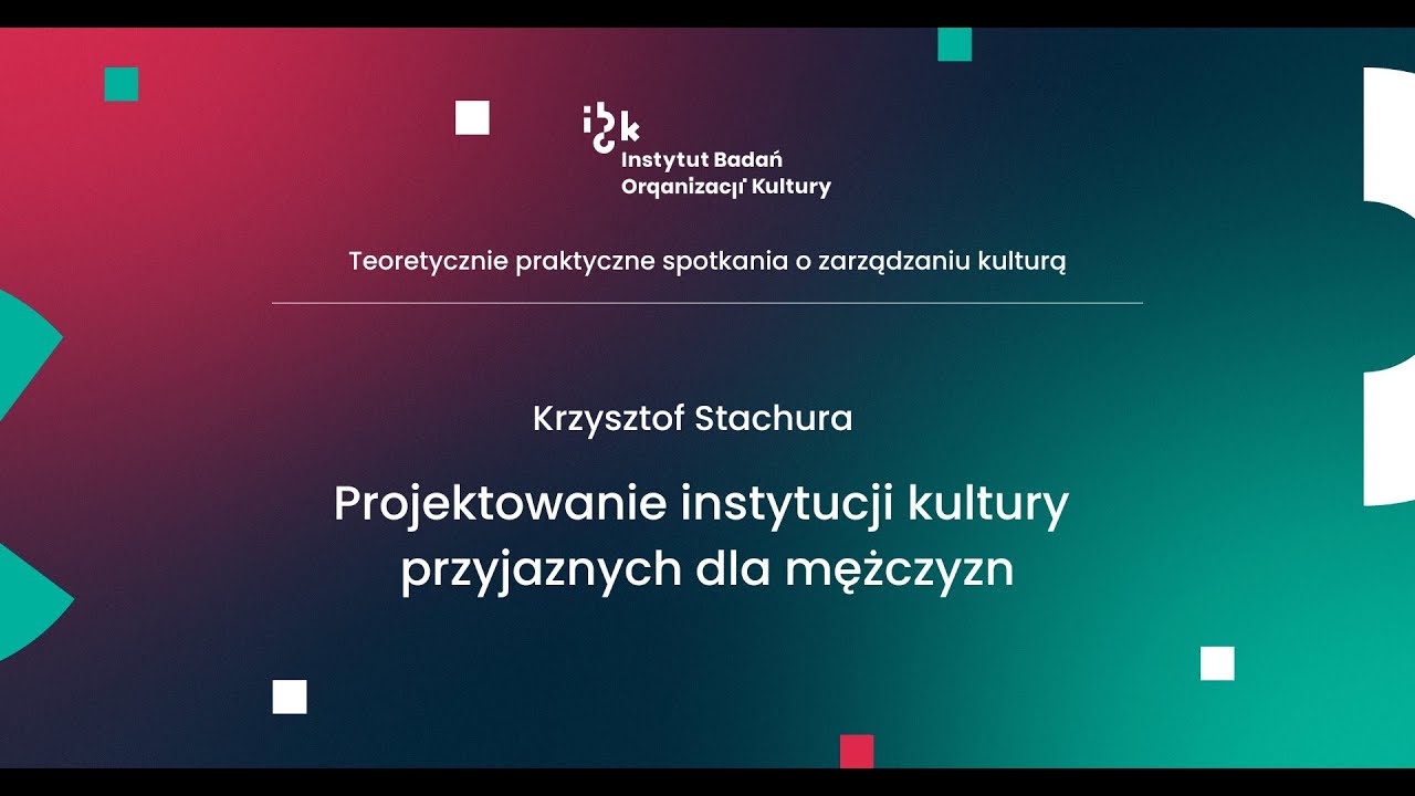 Projektowanie instytucji kultury przyjaznych dla mężczyzn