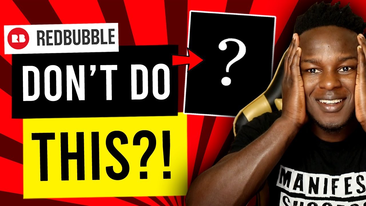 DON'T DO THIS ON REDBUBBLE |  Best Redbubble Tips to Increase your Redbubble sales