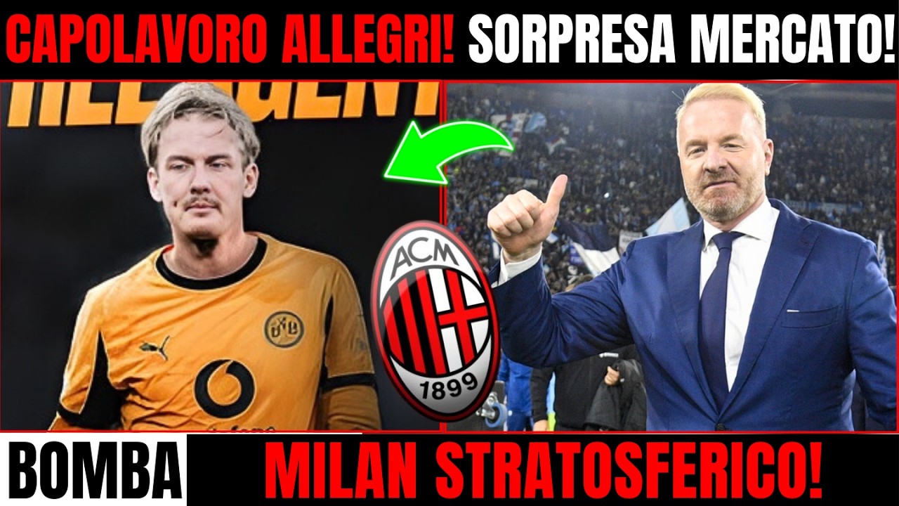 Mercato Milan🔥Richiesta di Allegri! Occasione dal Borussia!💣