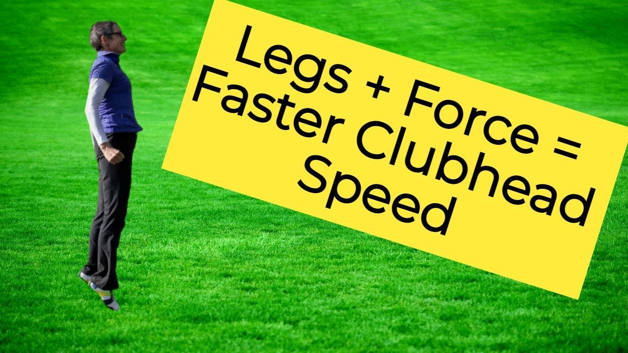 Legs, vertical force, and clubhead speed