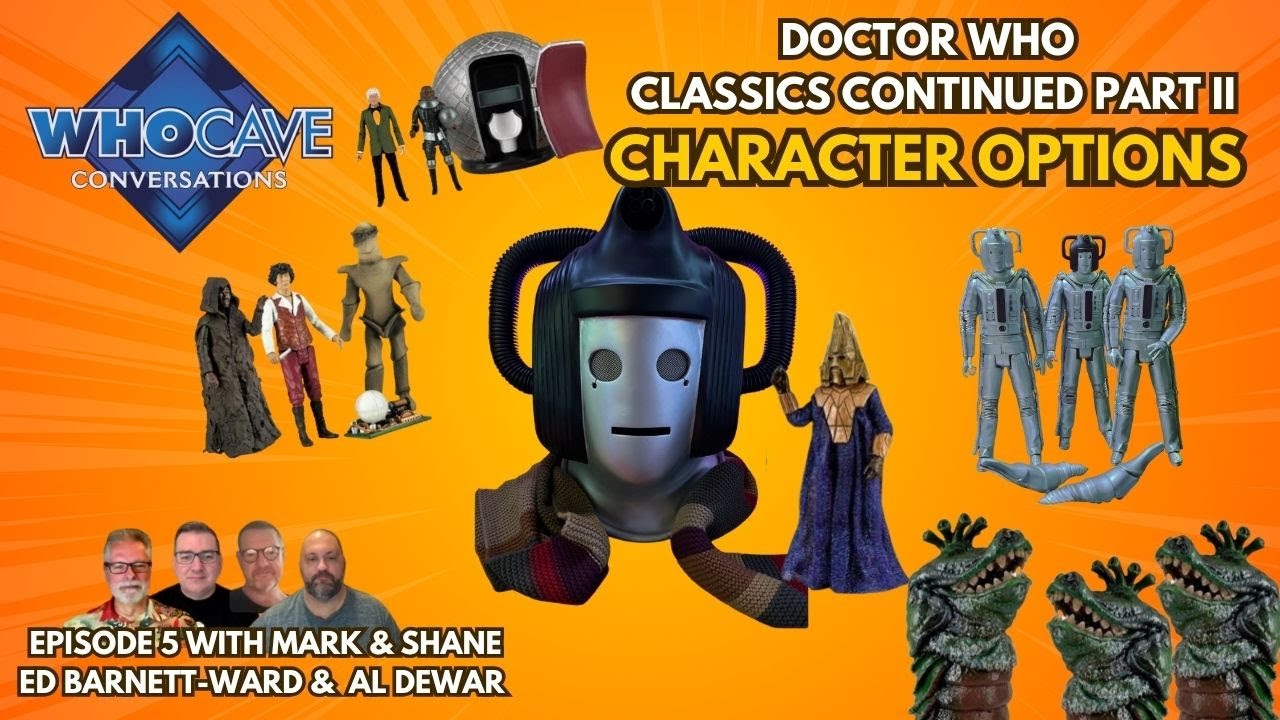 Doctor Who - More Character Classics including Cybermen - Episode 5 - Al Dewar and Ed Barnett-Ward.