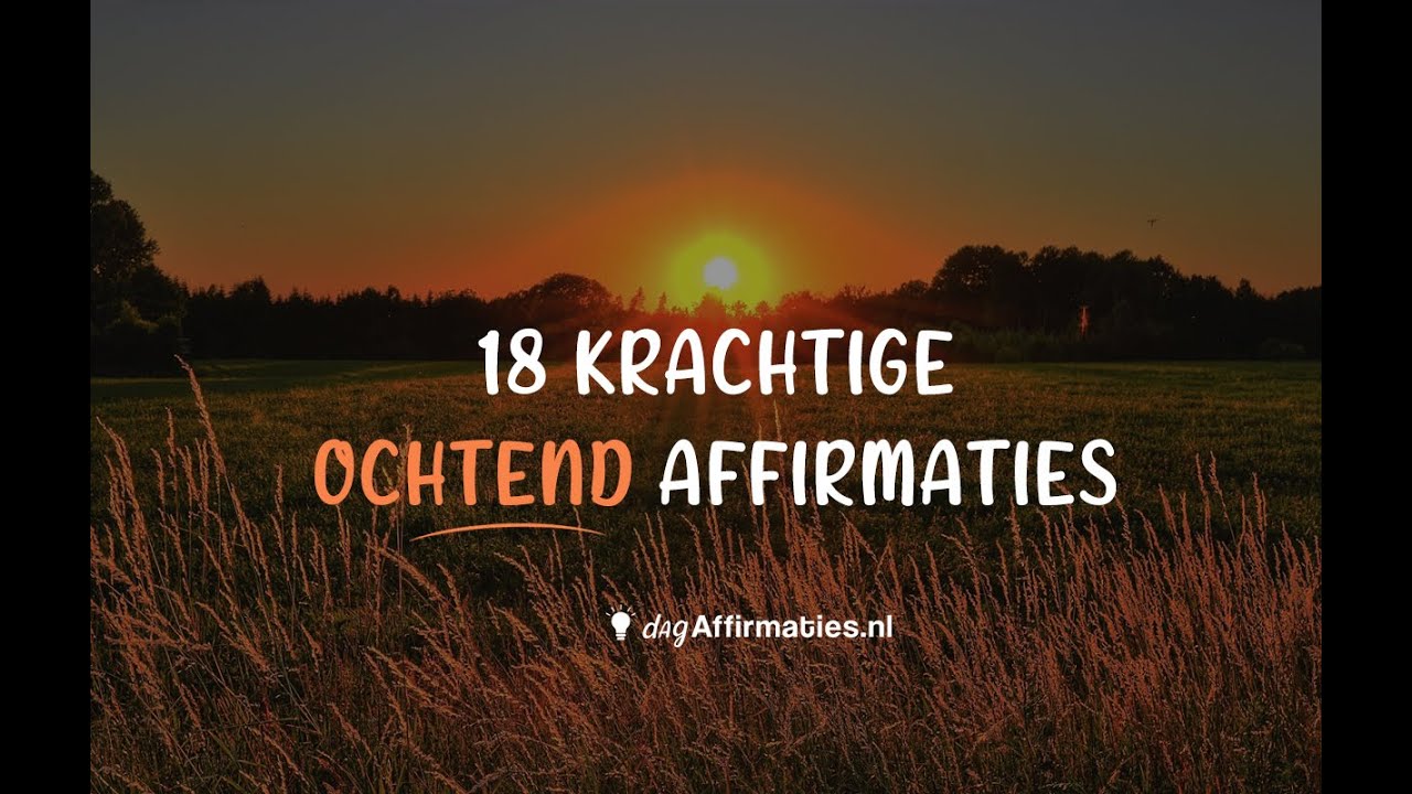 ☀️ 18 KRACHTIGE OCHTEND AFFIRMATIES!