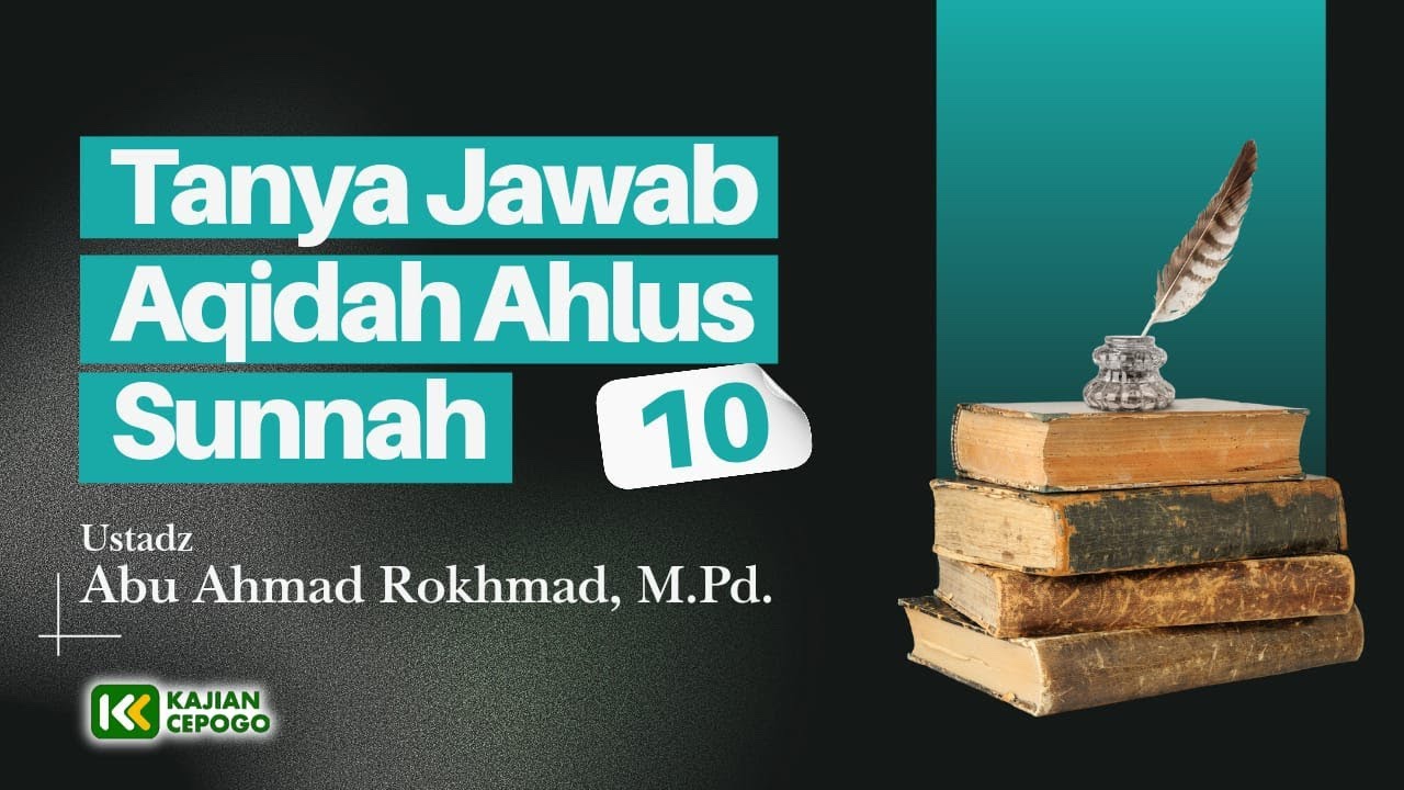 Tanya Jawab Aqidah Ahlus  Sunnah #10 | Ustadz Abu Ahmad Rahmat M.Pd Hafizhahullah
