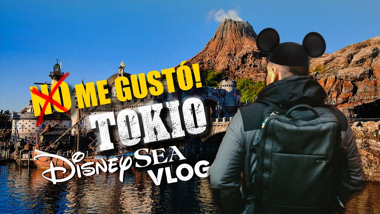 ¡NO ME GUSTÓ Tokio Disney Sea! ¿O SÍ? 😳